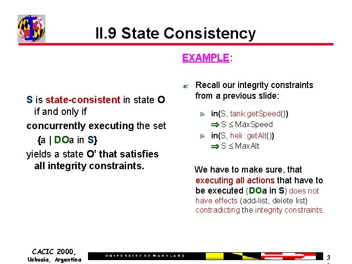 II. 9 State Consistency EXAMPLE: ? S is state-consistent in state O if and