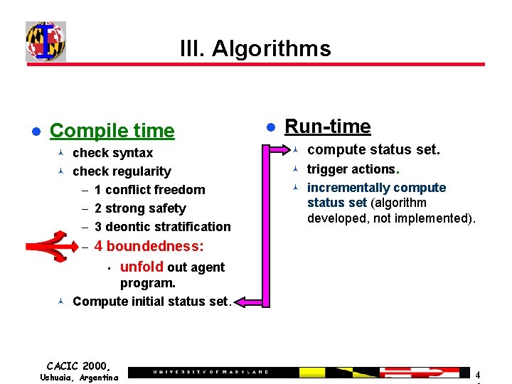 III. Algorithms Compile time check syntax check regularity – 1 conflict freedom – 2