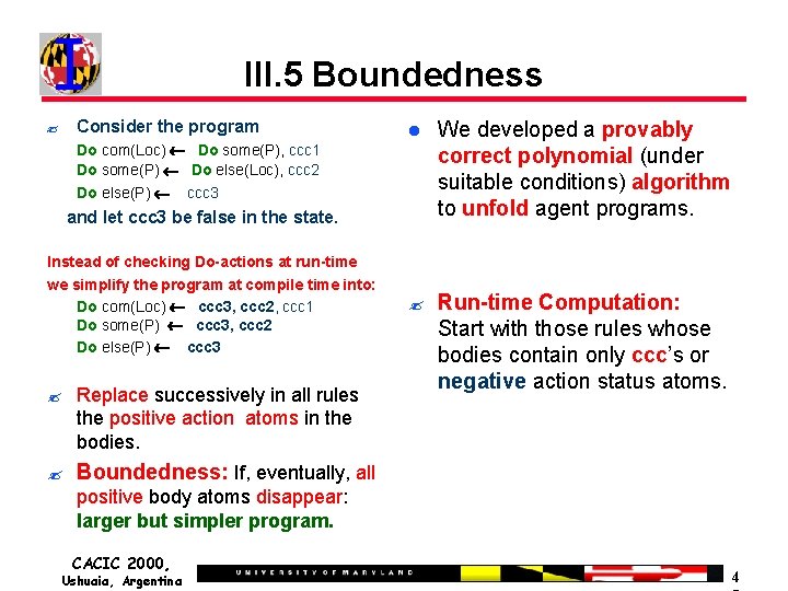 III. 5 Boundedness Consider the program ? Do com(Loc) Do some(P), ccc 1 Do