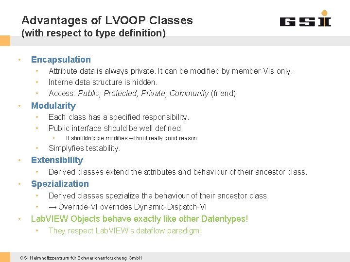 Advantages of LVOOP Classes (with respect to type definition) • Encapsulation • • Attribute