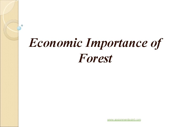 Economic Importance of Forest www. assignmentpoint. com 