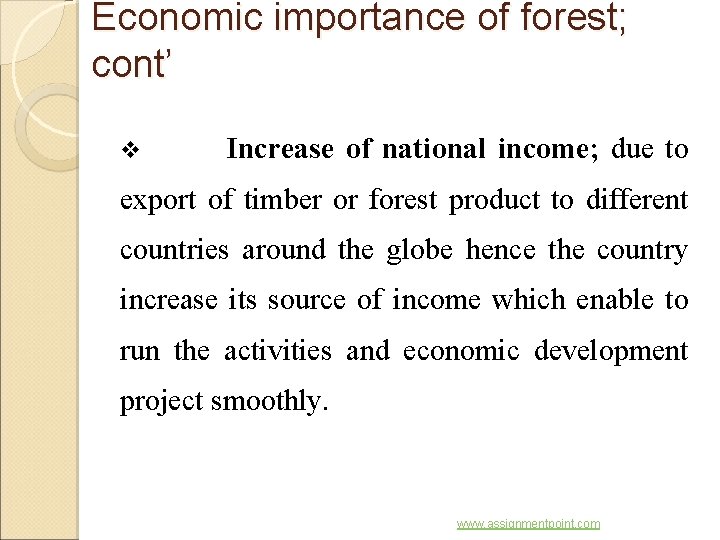 Economic importance of forest; cont’ v Increase of national income; due to export of