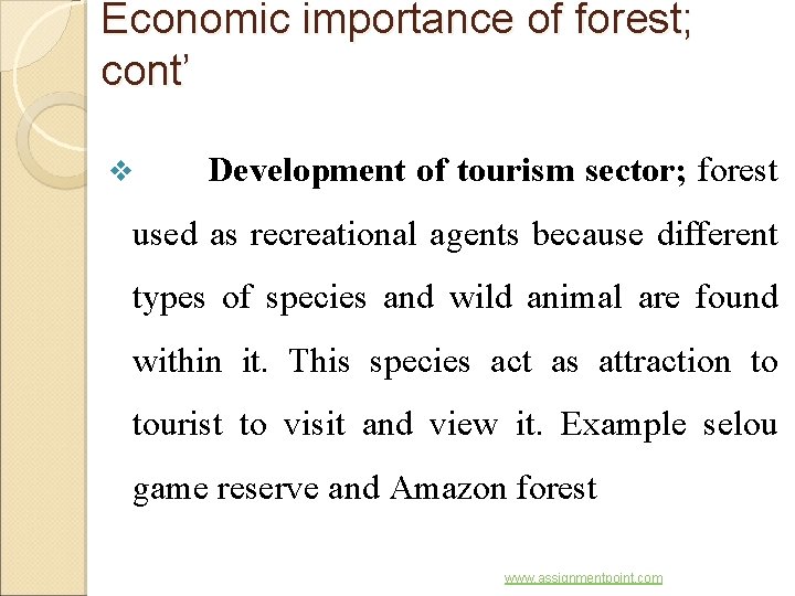 Economic importance of forest; cont’ v Development of tourism sector; forest used as recreational