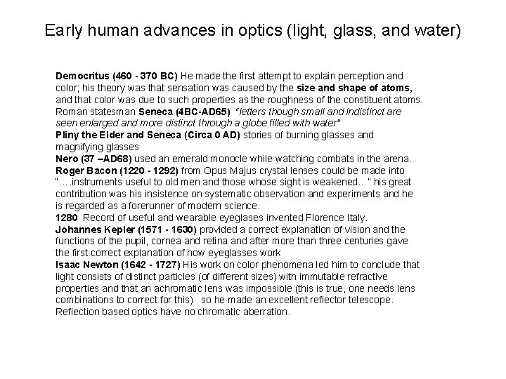 Early human advances in optics (light, glass, and water) Democritus (460 - 370 BC)