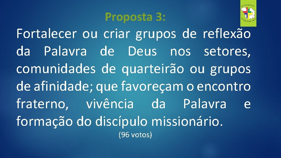 Proposta 3: Fortalecer ou criar grupos de reflexão da Palavra de Deus nos setores,