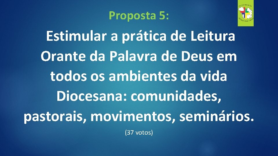 Proposta 5: Estimular a prática de Leitura Orante da Palavra de Deus em todos