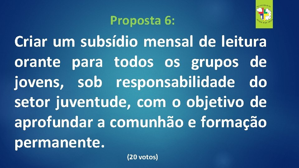 Proposta 6: Criar um subsídio mensal de leitura orante para todos os grupos de