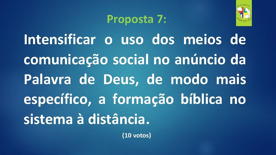 Proposta 7: Intensificar o uso dos meios de comunicação social no anúncio da Palavra