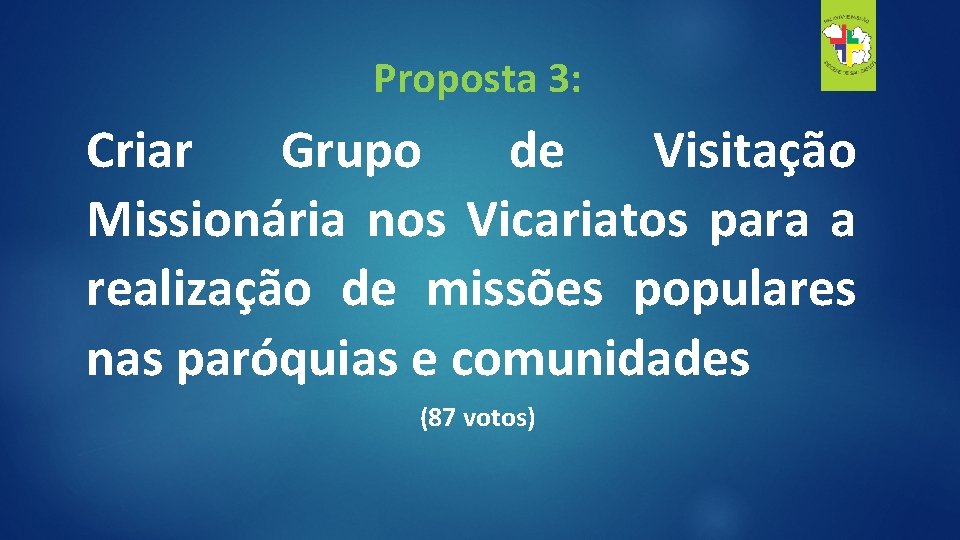 Proposta 3: Criar Grupo de Visitação Missionária nos Vicariatos para a realização de missões