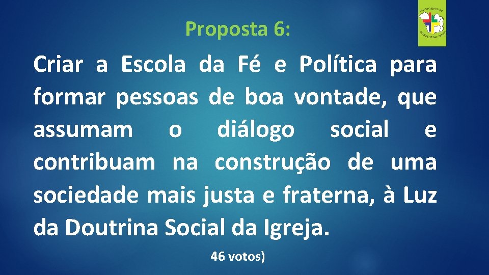 Proposta 6: Criar a Escola da Fé e Política para formar pessoas de boa