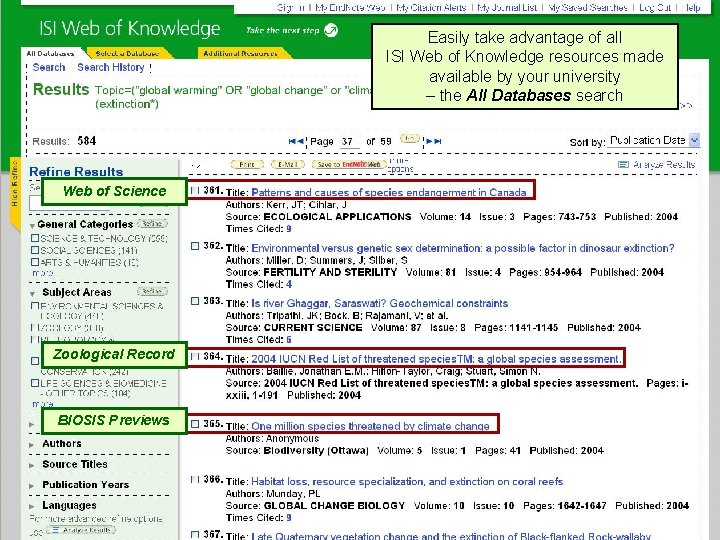 THOMSON SCIENTIFIC Easily take advantage of all ISI Web of Knowledge resources made available