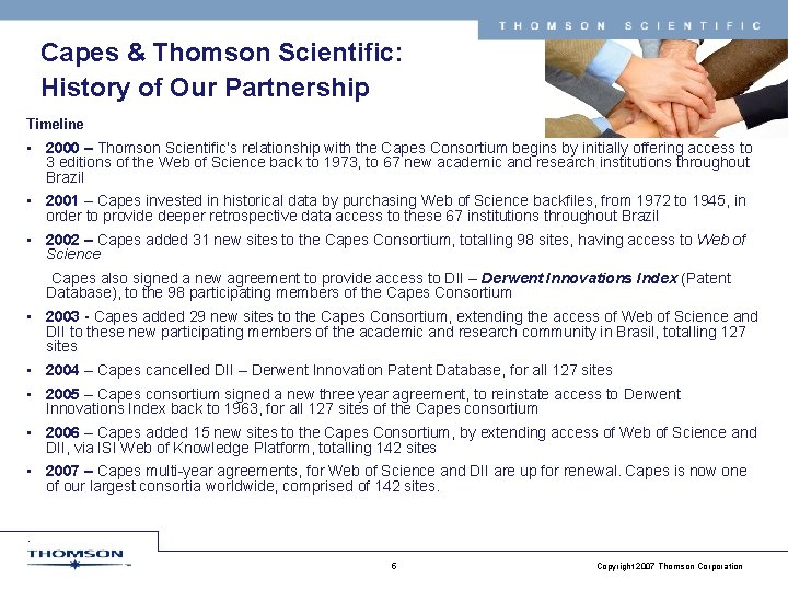 THOMSON SCIENTIFIC Capes & Thomson Scientific: History of Our Partnership Timeline • 2000 –