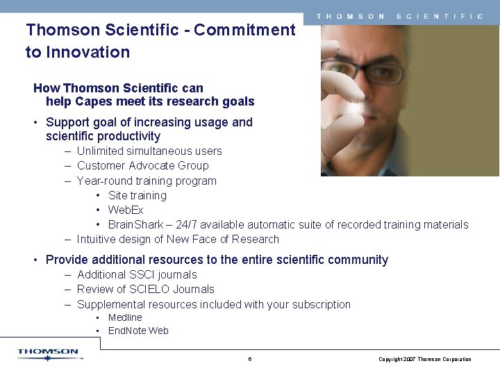 THOMSON SCIENTIFIC Thomson Scientific - Commitment to Innovation How Thomson Scientific can help Capes