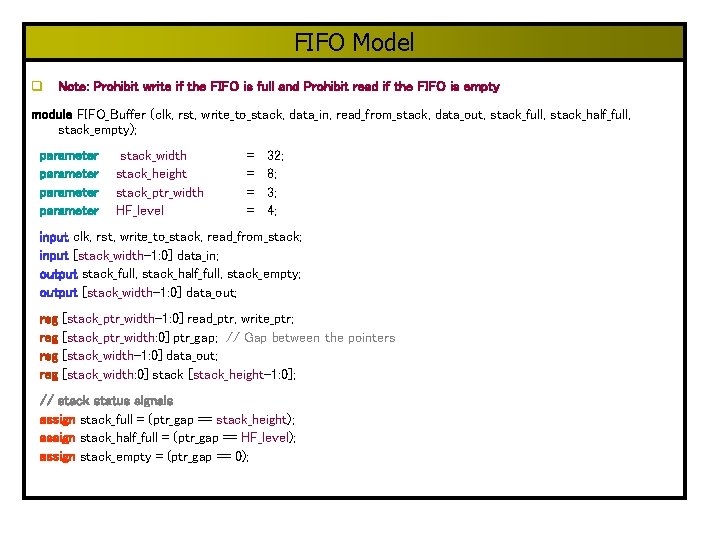 FIFO Model q Note: Prohibit write if the FIFO is full and Prohibit read