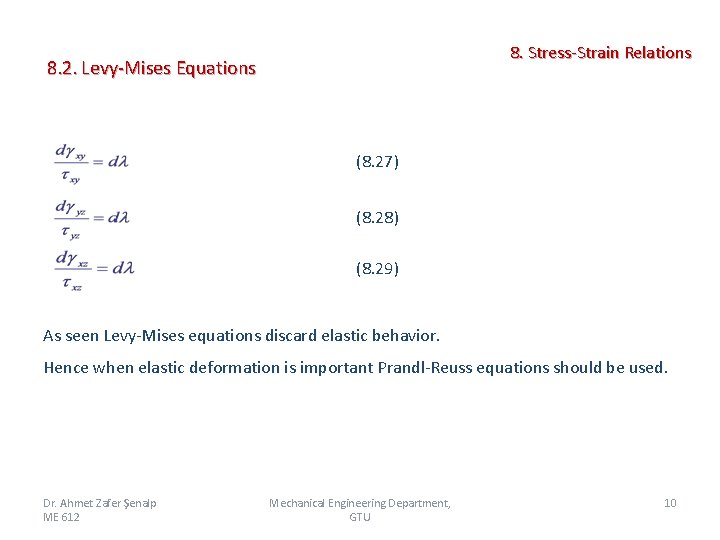 8. Stress-Strain Relations 8. 2. Levy-Mises Equations (8. 27) (8. 28) (8. 29) As