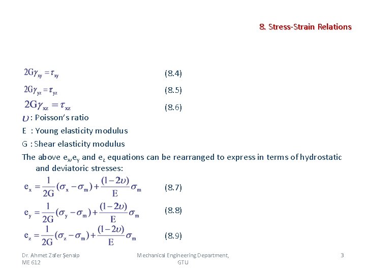 8. Stress-Strain Relations (8. 4) (8. 5) (8. 6) : Poisson’s ratio E :