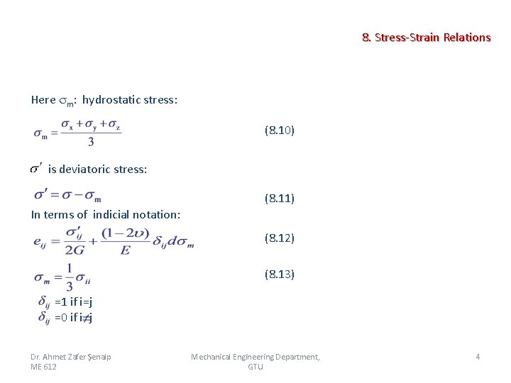 8. Stress-Strain Relations Here sm: hydrostatic stress: (8. 10) is deviatoric stress: (8. 11)