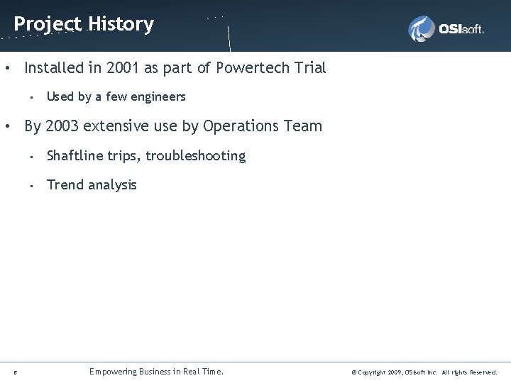 Click to edit Master title style Project History • Installed in 2001 as part