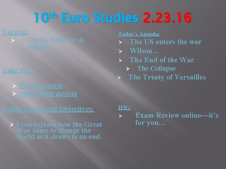 10 th Euro Studies 2. 23. 16 Turn in: Ø Thesis, evidence, & support