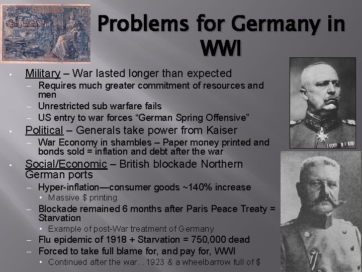 Problems for Germany in WWI • Military – War lasted longer than expected Requires