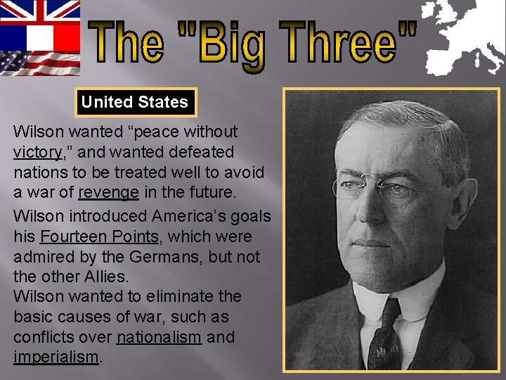 United States Wilson wanted “peace without victory, ” and wanted defeated nations to be