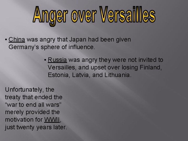  • China was angry that Japan had been given Germany’s sphere of influence.