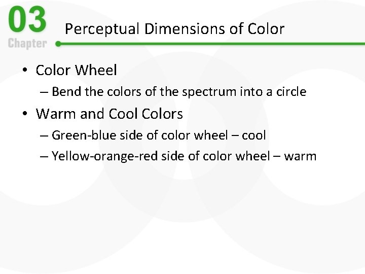 Perceptual Dimensions of Color • Color Wheel – Bend the colors of the spectrum