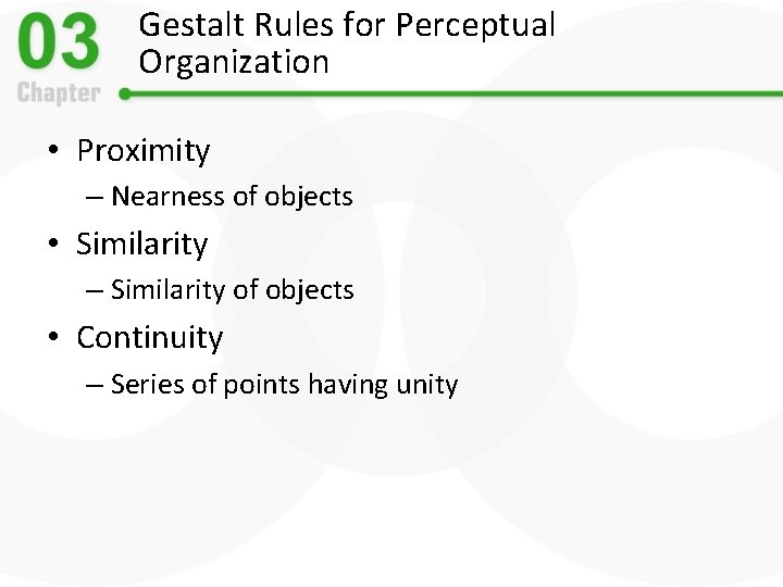 Gestalt Rules for Perceptual Organization • Proximity – Nearness of objects • Similarity –