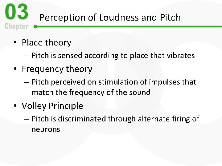 Perception of Loudness and Pitch • Place theory – Pitch is sensed according to