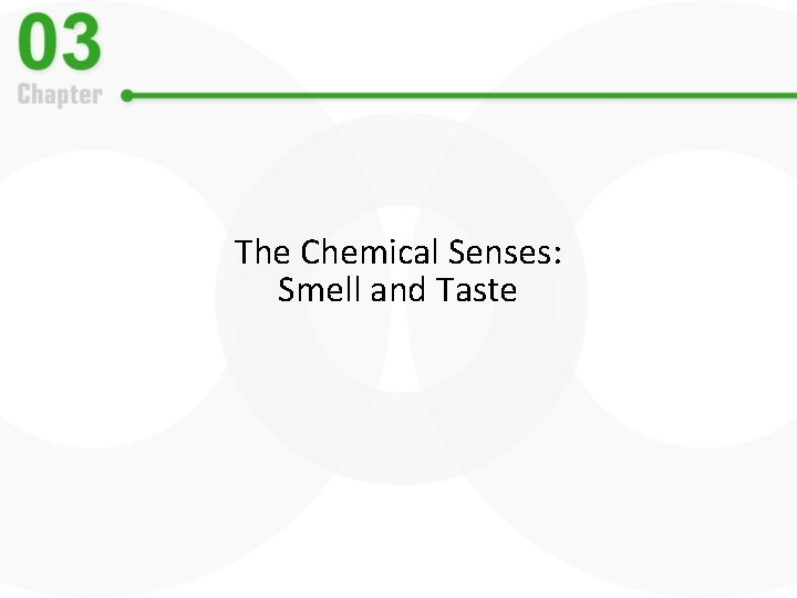 The Chemical Senses: Smell and Taste 