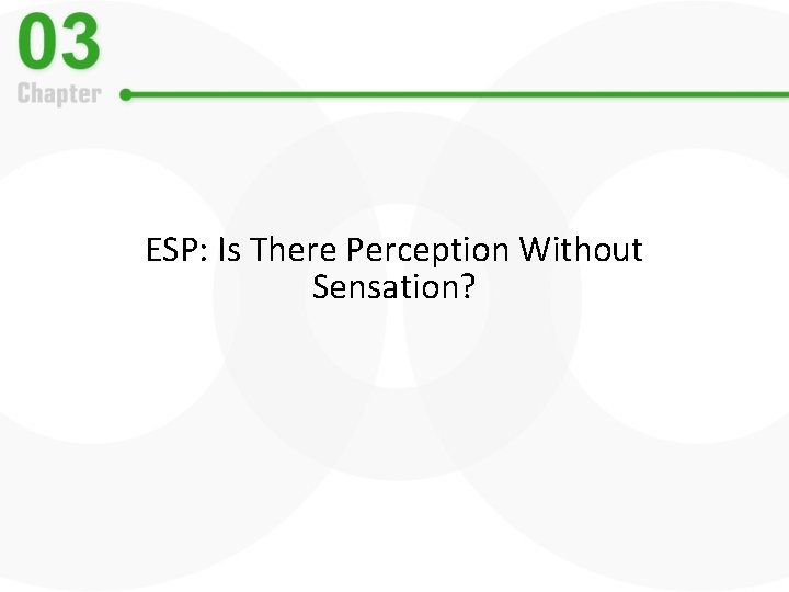 ESP: Is There Perception Without Sensation? 