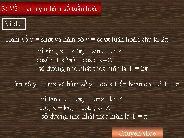 3) Về khái niệm hàm số tuần hoàn Ví dụ: Hàm số y =