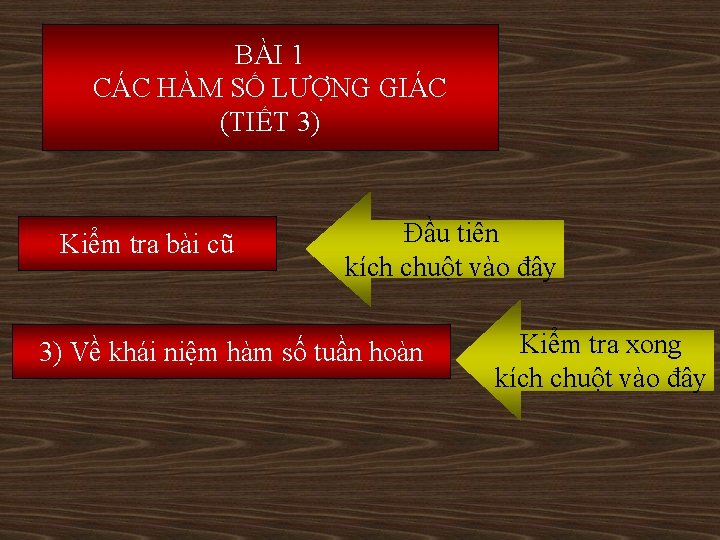 BÀI 1 CÁC HÀM SỐ LƯỢNG GIÁC (TIẾT 3) Kiểm tra bài cũ Đầu