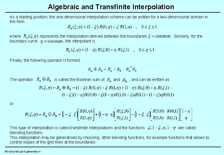 Algebraic and Transfinite Interpolation As a starting position, the one-dimensional interpolation scheme can be