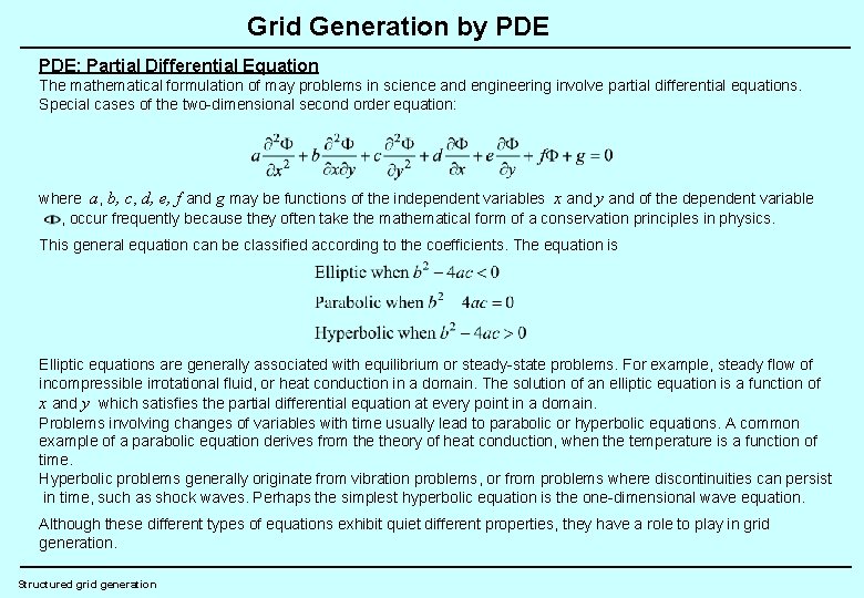 Grid Generation by PDE: Partial Differential Equation The mathematical formulation of may problems in