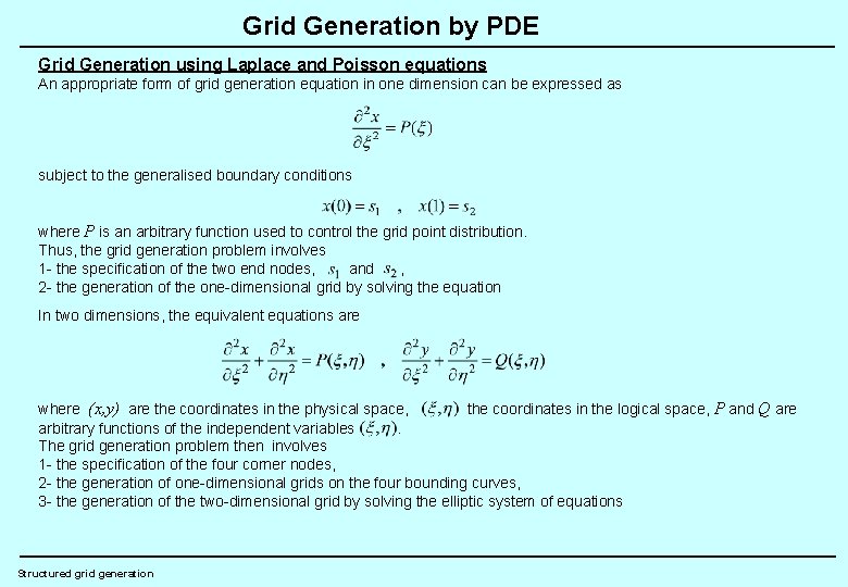 Grid Generation by PDE Grid Generation using Laplace and Poisson equations An appropriate form