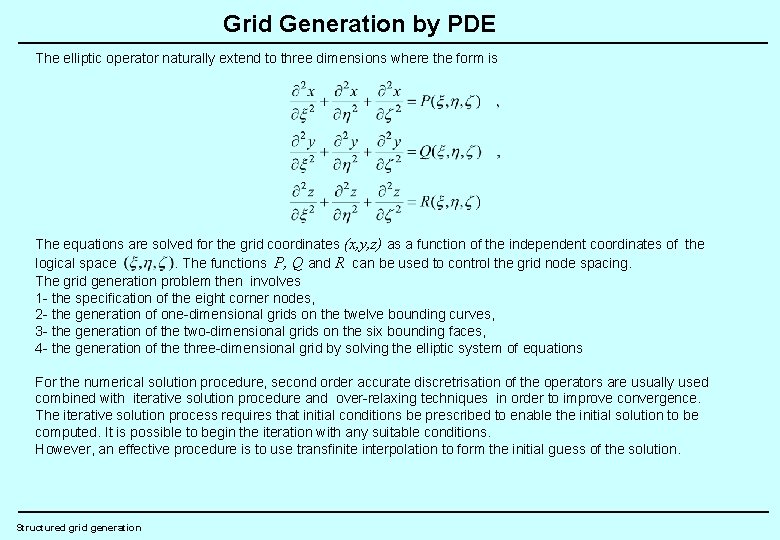 Grid Generation by PDE The elliptic operator naturally extend to three dimensions where the