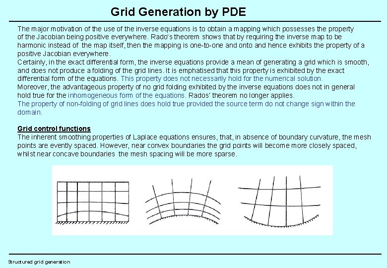 Grid Generation by PDE The major motivation of the use of the inverse equations