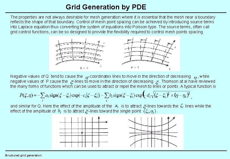 Grid Generation by PDE The properties are not always desirable for mesh generation where