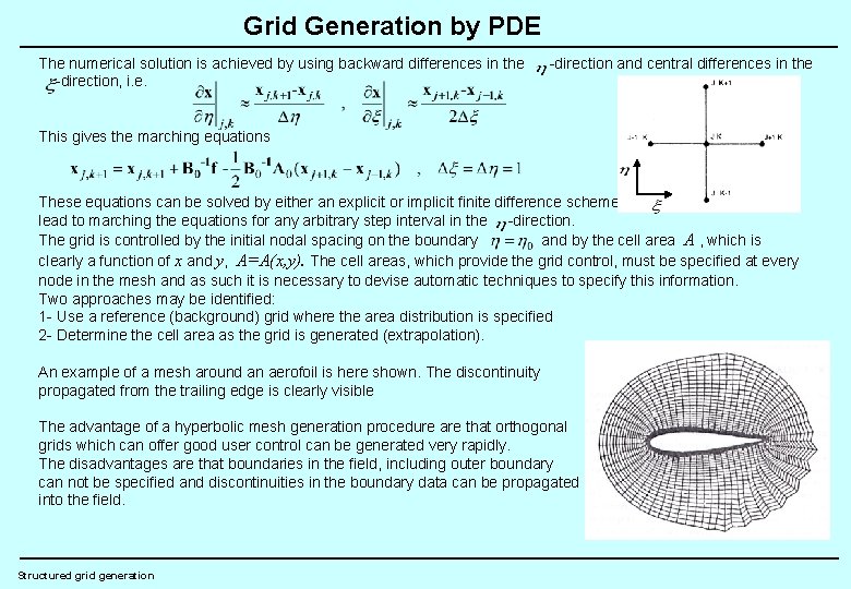 Grid Generation by PDE The numerical solution is achieved by using backward differences in