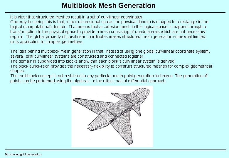 Multiblock Mesh Generation It is clear that structured meshes result in a set of