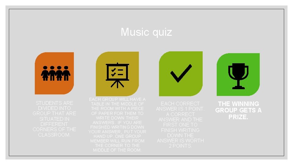 Music quiz STUDENTS ARE DIVIDED INTO GROUP THAT ARE SITUATED IN DIFFERENT CORNERS OF