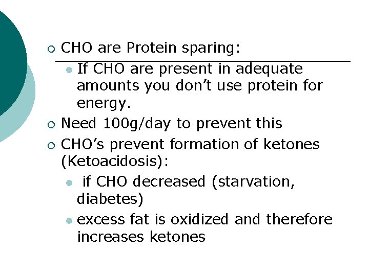 ¡ ¡ ¡ CHO are Protein sparing: l If CHO are present in adequate