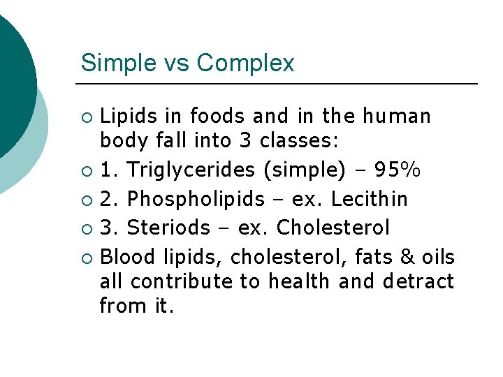 Simple vs Complex Lipids in foods and in the human body fall into 3