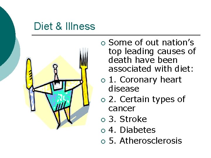 Diet & Illness ¡ ¡ ¡ Some of out nation’s top leading causes of