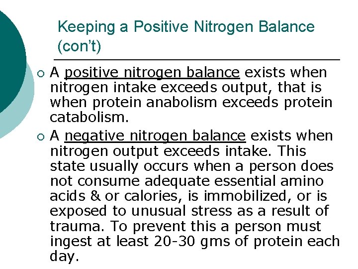 Keeping a Positive Nitrogen Balance (con’t) ¡ ¡ A positive nitrogen balance exists when