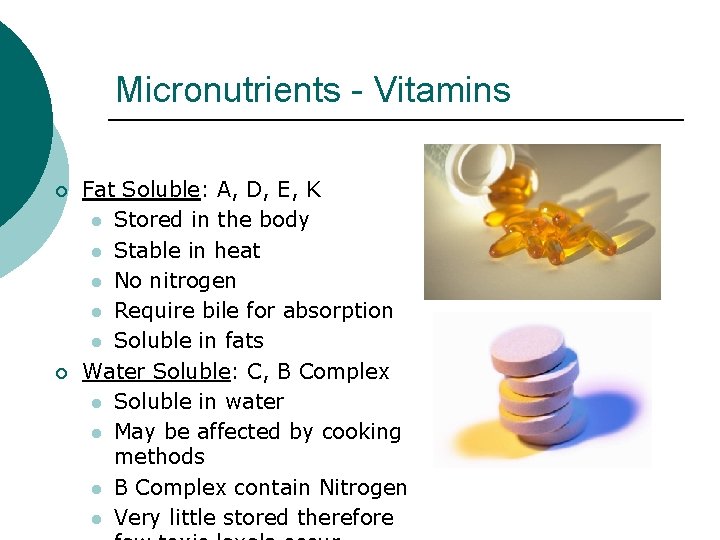 Micronutrients - Vitamins ¡ ¡ Fat Soluble: A, D, E, K l Stored in