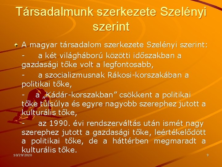 Társadalmunk szerkezete Szelényi szerint A magyar társadalom szerkezete Szelényi szerint: a két világháború közötti