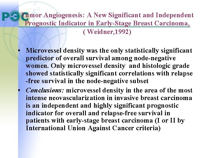 Tumor Angiogenesis: A New Significant and Independent Prognostic Indicator in Early-Stage Breast Carcinoma, (