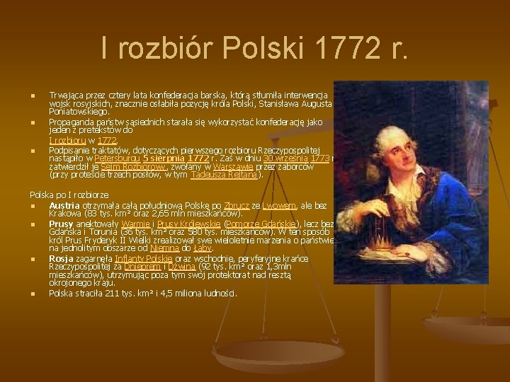 I rozbiór Polski 1772 r. n n n Trwająca przez cztery lata konfederacja barska,